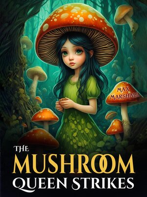 cover image of The Mushroom Queen Strikes